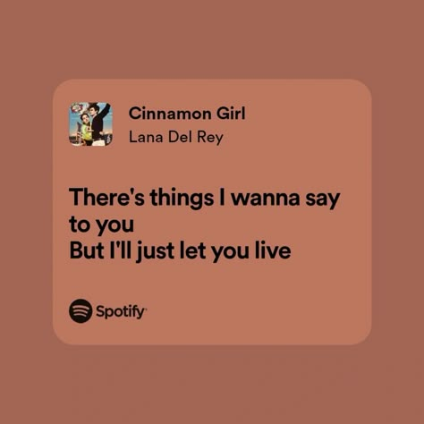 Cinnamon Girl Quotes, Cinnamon Girl Aesthetic Lana Del Rey, Cinnamon Girl Song, Cinnamon Girl Tattoo, Cinnamon Girl Lyrics, Cinnamon Lana Del Rey, Cinnamon Girl Lana Del Rey, Cinnamon Aesthetic, Cinnamon Girl Aesthetic