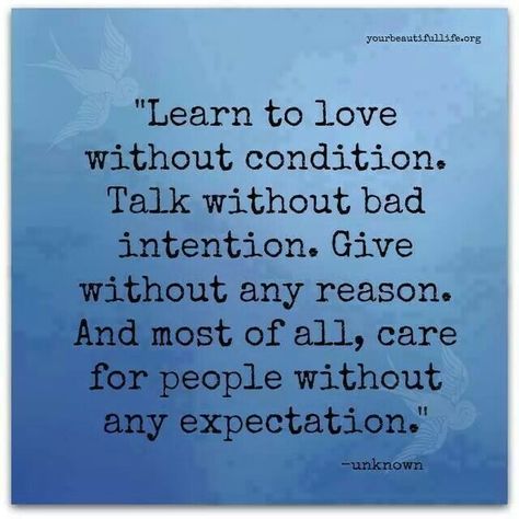 Care for people without expectation love life quotes quotes quote tumblr give life sayings expectation life quotes and sayings Expectation Quotes, Words Of Support, Bad Intentions, Love Life Quotes, Learn To Love, Dia De Muertos, Good Advice, Famous Quotes, Meaningful Quotes