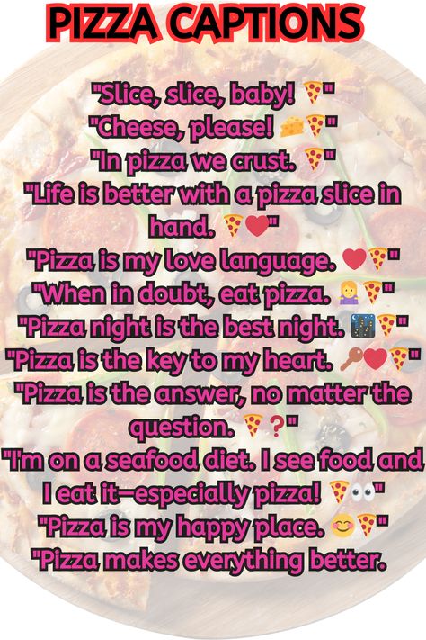 #captions #captionsforinstagram #pizza captions Pizza Captions Instagram, Eating Captions, Pizza Business, Home Made Pizza, Food Quotes Funny, Seafood Diet, Craving Pizza, Pizza Food, Good Instagram Captions