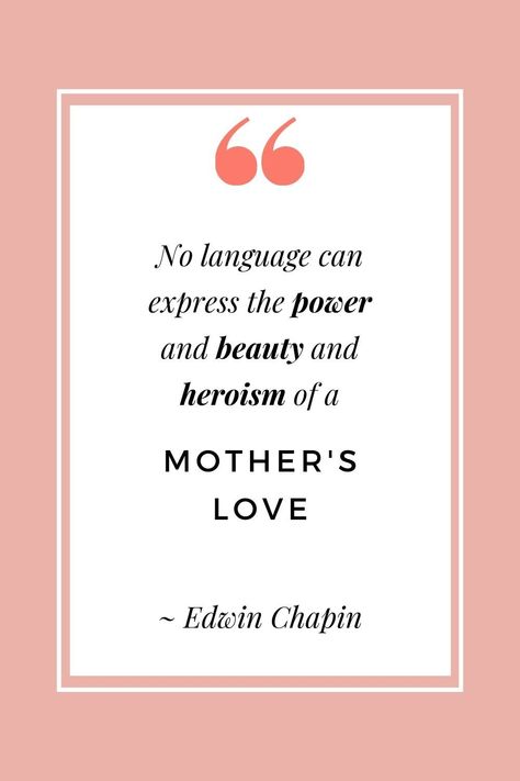 No language can express the power and beauty and heroism of a mother’s love. - Edwin Chapin (Mother's love quote) Happy Birthday Mother In Law, Beautiful Mother Quotes, Birthday Mother In Law, Quotes For Mothers, Motherhood Quotes Funny, Parenting Advice Quotes, Congratulations Quotes, Inspirational Quotes For Moms, Happy Mothers Day Wishes