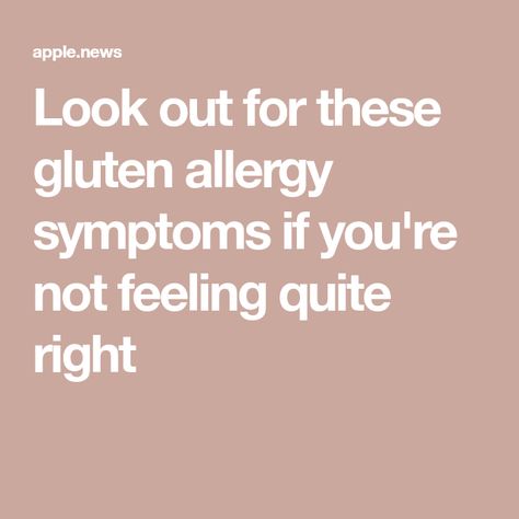 Look out for these gluten allergy symptoms if you're not feeling quite right Gluten Allergy Symptoms, Hello Giggles, Gluten Allergy, Stomach Issues, Gluten Sensitivity, Allergy Symptoms, Now And Then, The Basics, Got It