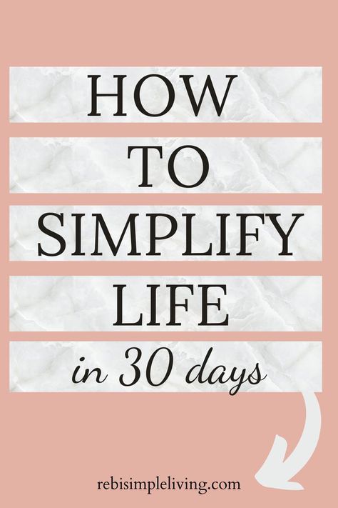 how to simplify life in 30 days How To Simplify Your Home, Minimalism Living, Simplify Your Home, Minimalism Challenge, Simple Living Lifestyle, Simplify Life, How To Simplify, Slow Lifestyle, Work Habits