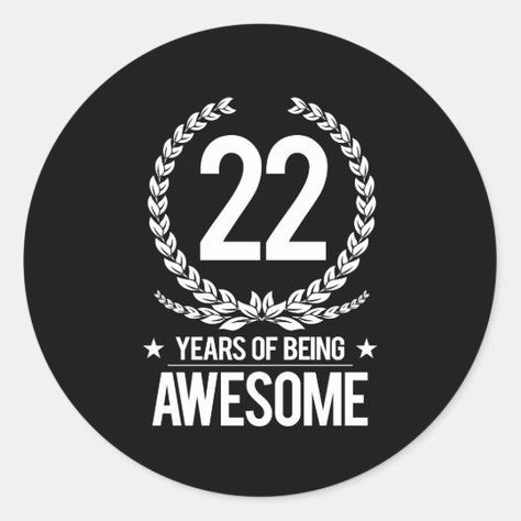 22nd Birthday (22 Years Of Being Awesome) - Popular Zazzle Product! Best choice, tags : #invitations, #tshirt, #card, #InvitationsCard, #legging, #trending, #holiday Birthday 22 Years, Birthday 22, Birthday 21, 22nd Birthday, 21st Birthday Gifts, Birthday Stickers, Wedding Pinterest, 21st Birthday, Lululemon Logo