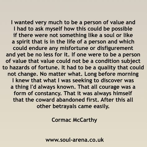 Cormac Mccarthy Quotes, Cormac Mccarthy, Journal Quotes, Human Condition, Daily Reminder, Alchemy, Writing Tips, Great Quotes, Book Quotes