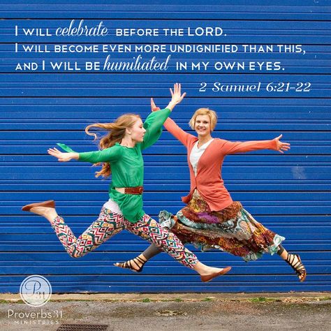 I will celebrate before the Lord.  2 Samuel 6:21-22 2 Samuel 6, Consider It Pure Joy, Proverbs 31 Women, Born Again Christian, Jesus Girl, 2 Samuel, Wife Material, Guard Your Heart, Daughters Of The King