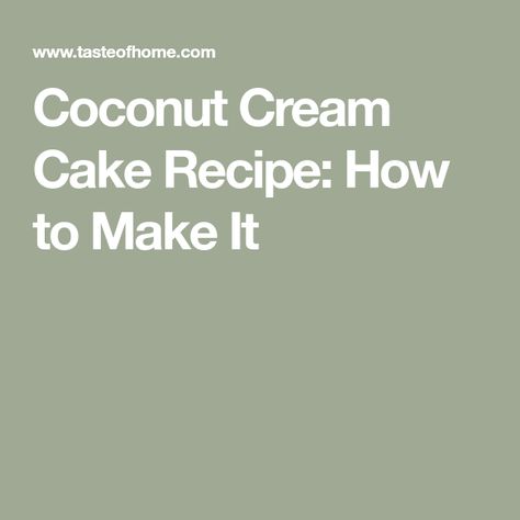 Coconut Cream Cake Recipe: How to Make It Coconut Cream Cake Recipe, Coconut Cream Cheese Frosting, Coconut Cream Cake, Cake Portions, Cream Cake Recipe, Coconut Shavings, Coconut Desserts, Basic Cake, Coconut Sauce