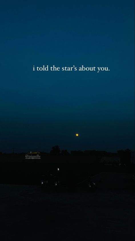 I Talk To The Stars About You, I’ll Tell The Stars About You, I Told The Stars About You Quote, I Told The Stars About You Wallpaper, I Tell The Stars About You, I Told The Moon About You, I Told The Stars About You, Quotes About The Stars, We Free The Stars