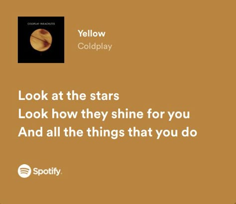 And It Was All Yellow Coldplay, Yellow Spotify Lyrics, Lorde Song Lyrics, Yellow Music Aesthetic, Yellow Song Lyrics, Yellow Coldplay Lyrics, Yellow Spotify, Coldplay Spotify, Music Homescreen