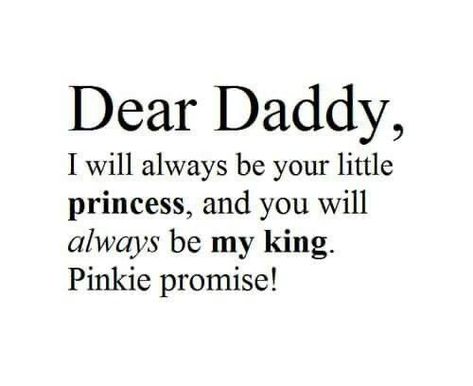 Pinkie Promise, Dad Love Quotes, Princess Quotes, Miss You Dad, Mom And Dad Quotes, Father Daughter Quotes, Daughter Love Quotes, My King