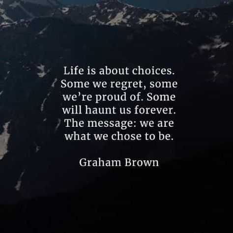 Every Choice You Make Quotes, Smart Decisions Quotes, Quotes About Bad Decisions, The Choices We Make Quotes, Making A Choice Quotes, Time And Choices Quotes, Making Bad Decisions Quotes, Life Is Choices Quotes, Good Decision Quotes