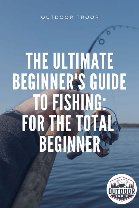 The Ultimate Beginner’s Guide to Fishing for the Total Beginner – Outdoor Troop Carp Fishing Tips, Fishing Waders, Fishing For Beginners, Walleye Fishing, Crappie Fishing, Fishing Techniques, Fishing Quotes, Salmon Fishing, Night Fishing