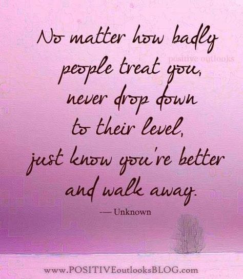 Don't stoop so low... You may not be able to get back up. Friendship Betrayal Quotes, Betrayal Quotes, Sky Pink, Positive Outlook, E Card, A Quote, Good Advice, The Words, Great Quotes