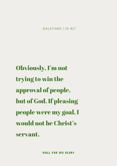 Galatians 1:10 NLT Galatians 1 10, Pleasing People, Galatians 6, Dream Journal, Daily Reminders, Daily Reminder, Bible Verse, Bible Verses, Bible