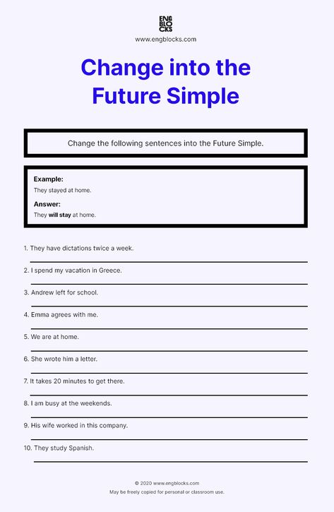 Change the following sentences into the Future Simple. Check out the website to get more worksheets on Future Simple. All the worksheets are print-friendly. Answer key provided. #english #englishgrammar #englishtenses #eslworksheets #futuresimple #esl #eslwebsite #engblocks Simple Future Tense Worksheets, Future Simple Worksheet, Wh Questions Exercises, Present Perfect Continuous, Verbal Tenses, Language Acquisition Theories, Simple Sentences Worksheet, Simple Present Tense Worksheets, Past Continuous