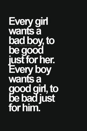 Every girl wants a bad boy Bad Boy Quotes Aesthetic, Bad Boy Quotes, New Mindset, Bad Quotes, She Changed, Different Person, New Soul, Bad Girl Quotes, And So It Begins