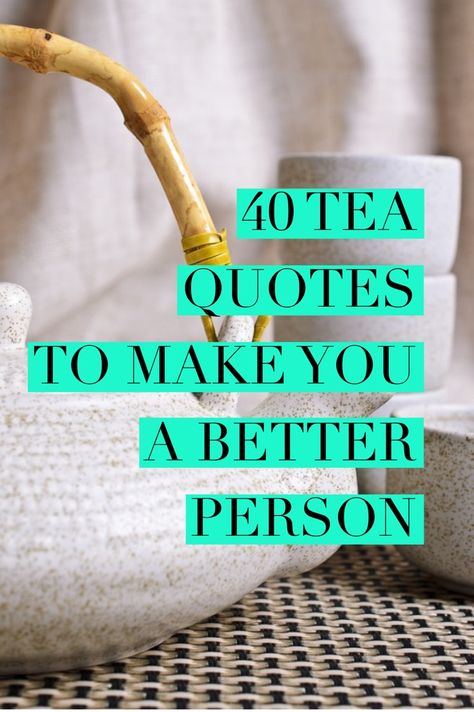 Tea quotes remind us that tea is about living. They teach us not only what we need and how to manage a healthy lifestyle, but most importantly how to be a good person. Tea Sayings And Quotes, Tea Quotes Inspirational, Tea Cup Ideas, Quotes About Tea, Cup Of Tea Quotes, Tea Sayings, Iced Matcha Green Tea, Prompted Journal, Scripture Tea