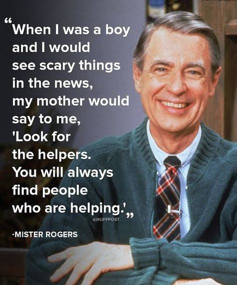 "When I was a boy and I would see scary things in the news, my mother would say to me, "Look for the helpers. You will always find people who are helping.”⁠ ― Mister Rogers⁠ ⁠ ⁠We are all neighbors. Let’s take care of each other and remember to be the helpers in our community. ⁠#StayPositive #MotivationMonday ⁠ ⁠ 📷 @liz_wanders⁠ Mr. Rogers Quotes, Mr Rogers Quote, Elizabeth Berkley, Mister Rogers Neighborhood, Mister Rogers, Fred Rogers, Mr Rogers, Décor Boho, Find People