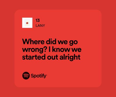 13 Lany Spotify, Lany Song Lyrics, 13 Lany, Lany Spotify, Lany Lyrics, Crush Lyrics, Spotify Lyrics, Music Mood, I Can Relate