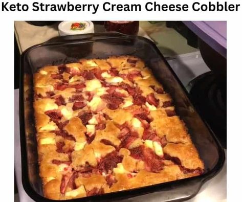 Keto Strawberry Cobbler, Keto Strawberry Cream Cheese, Cream Cheese Cobbler, Strawberry Cream Cheese Cobbler, Strawberry Dishes, Cobbler Easy, Strawberry Cobbler, Easy Keto Recipes, Low Carb Fruit