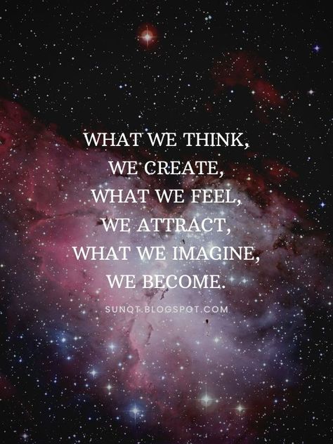 What we think,We create,What we feel,We attract,What we imagine,We become. #lawofattraction #quotes #positive #inspirational #affirmative #motivation #wisdom The Secret Law Of Attraction Wallpapers, Quote About Manifestation, Law Of Attraction Quotes Manifestation Law Of Attraction Quotes, What We Think We Become Wallpaper, Law Of Attraction Quotes Motivation, We Attract What We Are Quotes, We Attract What We Are, Love Attraction Quotes, Magical Quotes Inspiration