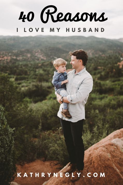 40 reasons why I love my husband. Love and marriage. Love your spouse. #fatherandson #daddy #dad #picturepose #coloradosprings #mountains #familyphotos 40 Reasons Why I Love You Husband, Reasons Why I Love My Husband, 40 Reasons I Love You 40th Birthday, Reasons Why I Love You Husband, 40 Reasons Why We Love You, Love Your Spouse, I Love You Husband, Husband 40th Birthday, You Are Handsome