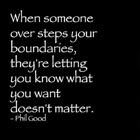 Disregarded Quotes Relationships, Overstepping Quotes, Overstepping Boundaries Quotes, Boundaries Quotes, Nice Person, This Is Your Life, You Matter, Narcissism, Note To Self