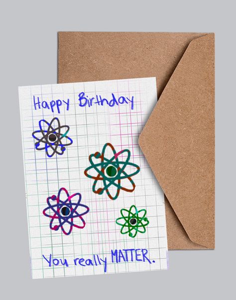 Physics Birthday Card, Science Teacher Card Ideas, Science Birthday Cards, Postcard Birthday, Pictures For Friends, Humor Birthday, Birthday Puns, Science Puns, Birthday Postcard