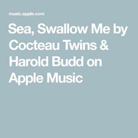 ‎Sea, Swallow Me by Cocteau Twins & Harold Budd on Apple Music Sea Swallow Me Cocteau Twins, Cherry Colored Funk Cocteau Twins, The Cocteau Twins Poster, Cocteau Twins Poster, Cocteau Twins, Ambient Music, Song Time, Nov 6, Apple Music