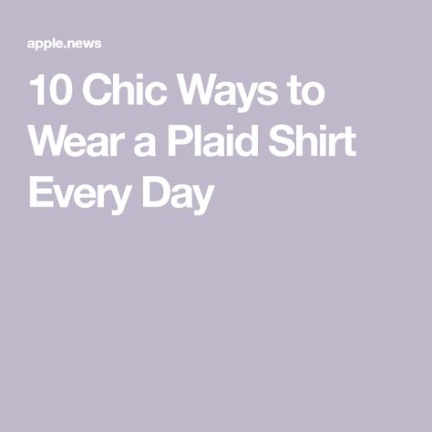 10 Chic Ways to Wear a Plaid Shirt Every Day Plaid Shirt Outfits, 90s Trends, Shirt Outfits, Corduroy Shirt, Style Looks, Street Style Looks, Who What Wear, Corset Top, Plaid Shirt