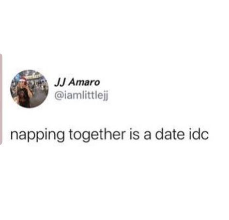 Napping together is a date...idc Couples Taking Naps, Nap Dates Quote, Never Dated Anyone Quotes, Sleeping In His Arms, Dating Quotes Cute, Nap Date, Nap Dates, Date Night Quotes, Napping Together