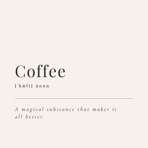 coffee noun definition a magical substance that makes it all better. Coffee Sleeve Quotes, Coffee Aesthetic Quotes, Iced Coffee Photo, Espresso Quotes, Coffee Story Instagram, Espresso Quote, Quote Lockscreen, Dessert Quotes, Espresso Dessert