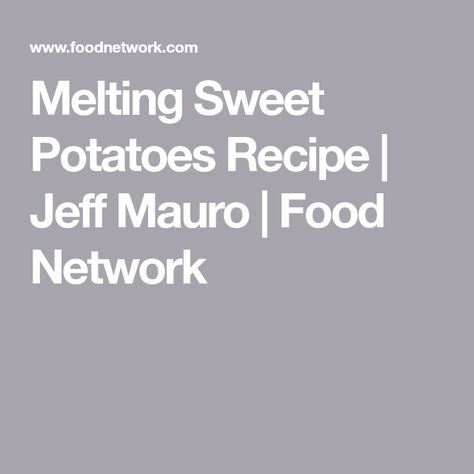 Melting Sweet Potatoes Recipe | Jeff Mauro | Food Network Melting Sweet Potatoes, Hasselback Sweet Potatoes, Jeff Mauro, Sweet Potatoes Recipe, Roasting Times, Cinnamon Nuts, Hasselback Potatoes, Holiday Side Dishes, Potatoes Recipe