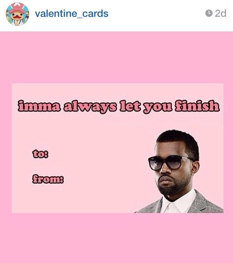 This Instagram account is hilarious @valentine_cards funny valentines day cards. Kanye west imam let you finish Valentines Day Ecards, Funny Valentines Cards, Funny V, Flirting Humor, Flirting Quotes, Ecards Funny, Work Humor, Funny Valentine, Funny Cards