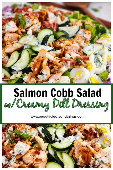 Salmon Cobb Salad with Creamy Dill Dressing - Beautiful Eats & Things Salmon Cobb Salad Recipe, Healthy Seafood Salad Recipes, Healthy Cobb Salad Dressing, Salad With Dill Dressing, Salad Dressing For Salmon Salad, Salmon Dinner Salad, Canned Salmon Pasta Salad, Winter Salmon Salad, Salads With Salmon Ideas