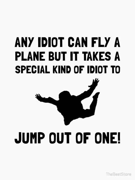 Skydiving Quotes Inspiration, Sky Dive Quotes, Skydiving Aesthetic, Skydiving Tattoo, Skydiving Quotes, Army Quotes, Weird Quotes Funny, Crazy Quotes, Skydiving