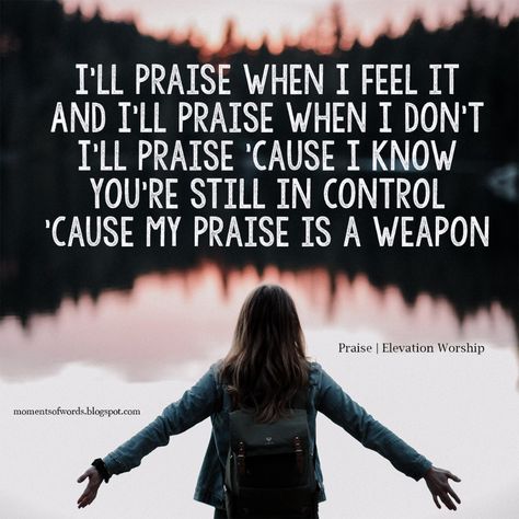 Praise | Elevation Worship | Moments of words My Testimony Elevation Worship, Praise Elevation Worship Lyrics, Praise Elevation Worship, Praise The Lord Quotes, Elevation Worship Lyrics, Praise And Worship Quotes, Praise God Quotes, Worship Images, Praise Quotes