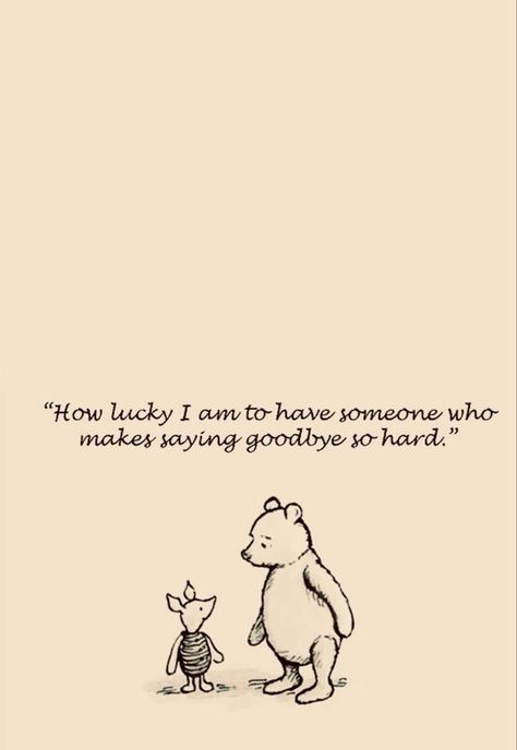 Winnie The Pooh Quotes Love Miss You, Winnie The Pooh How Lucky I Am, Cute Quotes Winnie The Pooh, Winnie The Pooh Tattoos Quotes, Winnie The Pooh Quotes Goodbye, Winnie The Pooh Goodbye Quote, Friendship Quotes Winnie The Pooh, Whiney The Pooh Quotes, Winnie The Pooh Quote Wallpaper