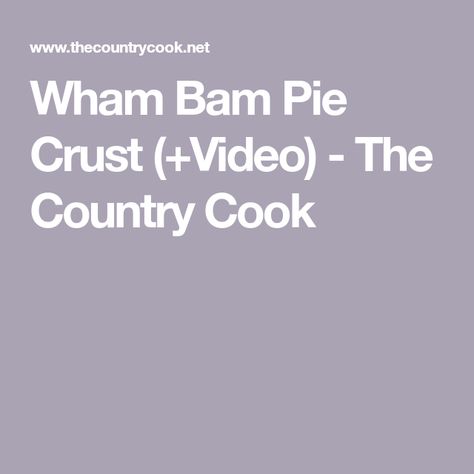 Wham Bam Pie Crust (+Video) - The Country Cook Pie Crust Video, Easy Pie Crust, Pie Crust Recipe, Country Cook, The Country Cook, Flaky Pie Crust, Pie Crust Recipes, Rolling Pins, Pie Pan