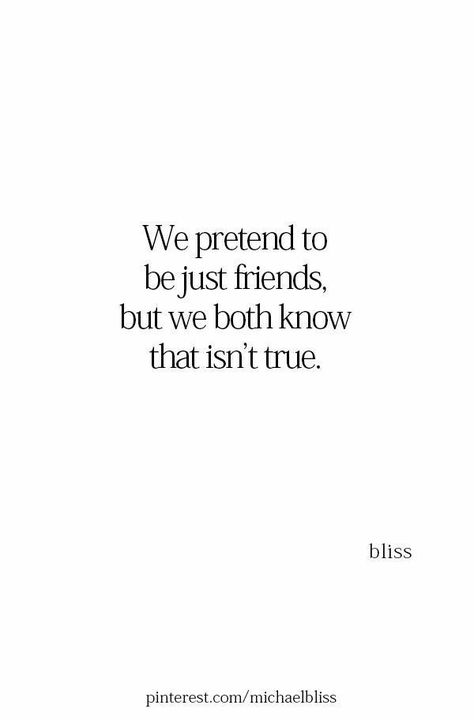 Loving A Friend Quotes, Were Just Friends Quotes, Not Just Friends Quotes, Quotes About Friends To Lovers, We’re Just Friends Quotes, Just A Friend Quotes, We Looked At Each Other Too Long, We Are Just Friends Quotes, "just Friends"