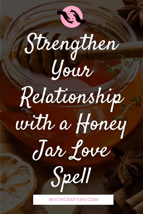 Strengthen Your Relationship with a Honey Jar Love Spell : Use this simple but powerful love spell to increase the love, harmony, and understanding between you and your partner. Hoodoo Love Spell Honey Jars, Honey Spells Love, Honey Jar Spell For Love, Relationship Repair Spell Jar, Love Spell Jar For Boyfriend, Healthy Relationship Spell Jar, Heal Relationship Spells, Honey Jar Spell Love, Honey Love Spell