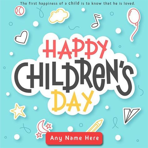 Happy Childrens Day In English With Name Children's Day Thoughts, Children's Day Greetings, Children's Day Message, Children's Day Wishes, World Children's Day, Babysitting Flyers, Childrens Day Quotes, Valentine's Day Poster, Alphabet Worksheets Kindergarten