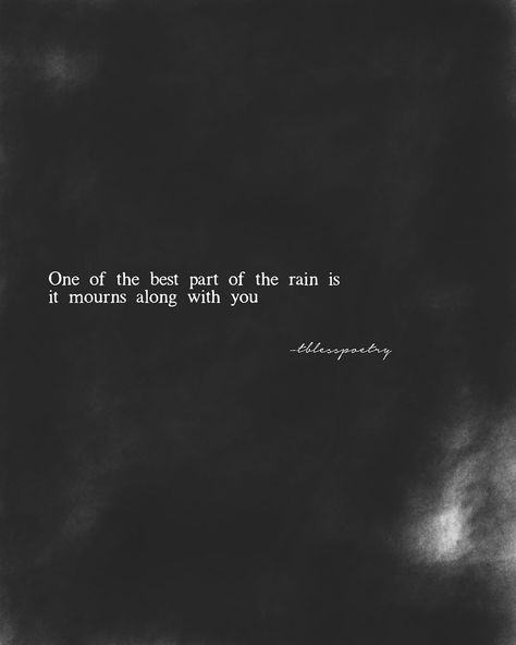 Rain And You Quotes, Love The Rain, Quotes About Rain, Rain Quotes Aesthetic, Quotes On Rain Feelings, Rain Qoute English, Quotes About Rain Feelings, Rain Poetry, Love Rain Quotes Romantic