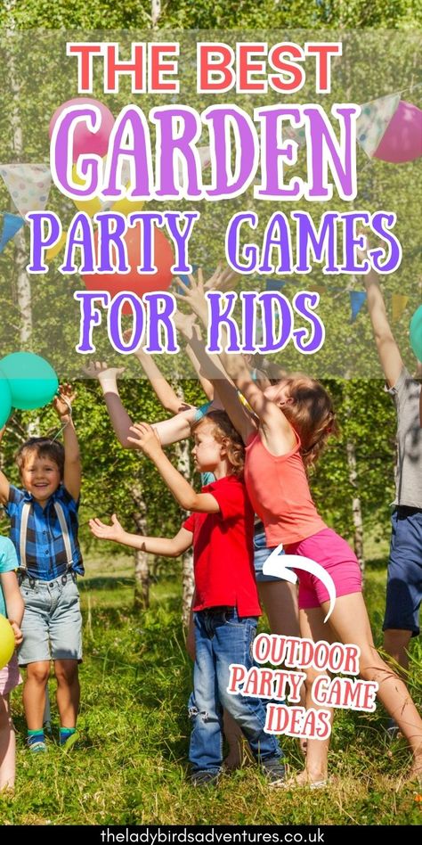 Children playing with balloons outdoor. Text reads the best garden party games for kids Kids Garden Party Games, Garden Party Games For Kids, Garden Party Ideas For Kids, Garden Kids Party, Garden Games For Kids, Park Party Activities, Park Party Games, Flower Party Games, Fairy Party Games For Kids