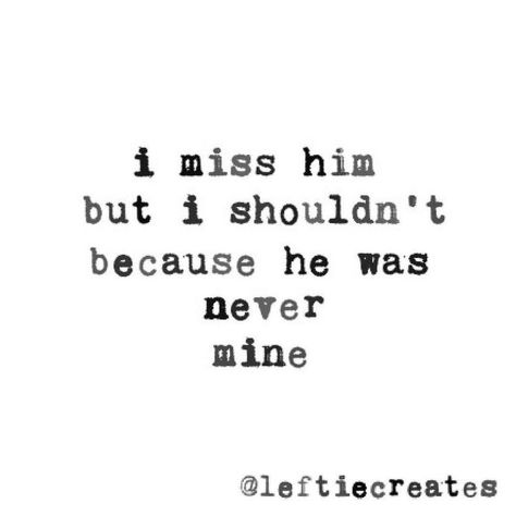 He Was Never Mine, Missing Him Quotes, Missing Quotes, Missing You Quotes, Miss Him, Funny Quotes For Instagram, Quotes That Describe Me, I Miss Him, Heart Quotes