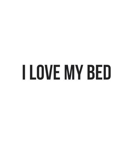 I Love My Bed, My Bed, True Words, Make Me Happy, The Words, Beautiful Words, Inspire Me, Words Quotes, Favorite Quotes