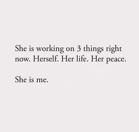 She is working on 3 things right now. Herself. Her life. Her peace. She is me. Vision Board Words, Self Healing Quotes, She Quotes, Abraham Hicks Quotes, Doing Me Quotes, Empowerment Quotes, Daily Inspiration Quotes, Self Quotes, Reminder Quotes