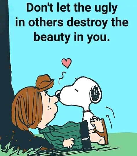 Don’t Let The Ugly in Others Destroy the Beauty in You. Peanuts comic. Peppermint Patty & Snoopy meme. Dont let anyone dull your shine. Be the good you want to see in the world. Be Optimistic. Life is beautiful. Love each other. Be kind. Kindness goes a long way. Treat others as you want to be treated. Treat Others How You Want To Be Treated, Peanuts Quotes, Be Optimistic, Happy Day Quotes, Be The Good, Inspirational Life Lessons, Peppermint Patty, Snoopy Funny, Comfort Quotes