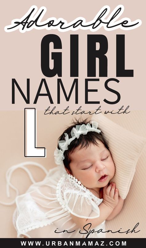 Adorable Girl Names That Start With L in Spanish L Names For A Girl, Spanish Names Girl, Adorable Girl Names, Spanish Girl Names, L Girl Names, Cuba Girl, L Baby Girl Names, Spanish Girls Names, Italian Girl Names