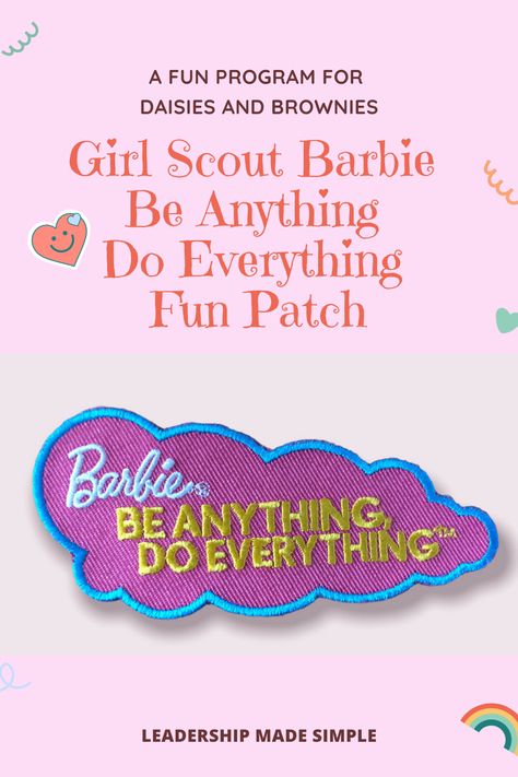 Girl Scout Barbie Be Anything Do Anything Fun Patch Girl Scout Leader Gifts, Daisy Girl Scouts Activities, Girl Scout Daisies, Girl Scout Brownie Badges, Daisy Activities, Barbie I Can Be, Girl Scout Daisy Activities, Girl Scout Gifts, Girl Scout Fun Patches