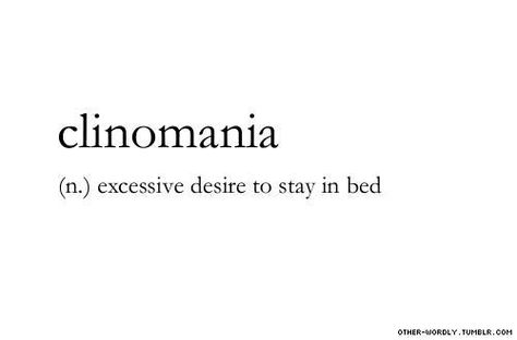 Quote. Clinomania definition. Unique Words Definitions, Uncommon Words, Fancy Words, Weird Words, Unusual Words, Big Words, Rare Words, Word Definitions, Words To Use